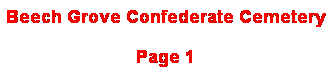 Text Box: Beech Grove Confederate Cemetery
Page 1
